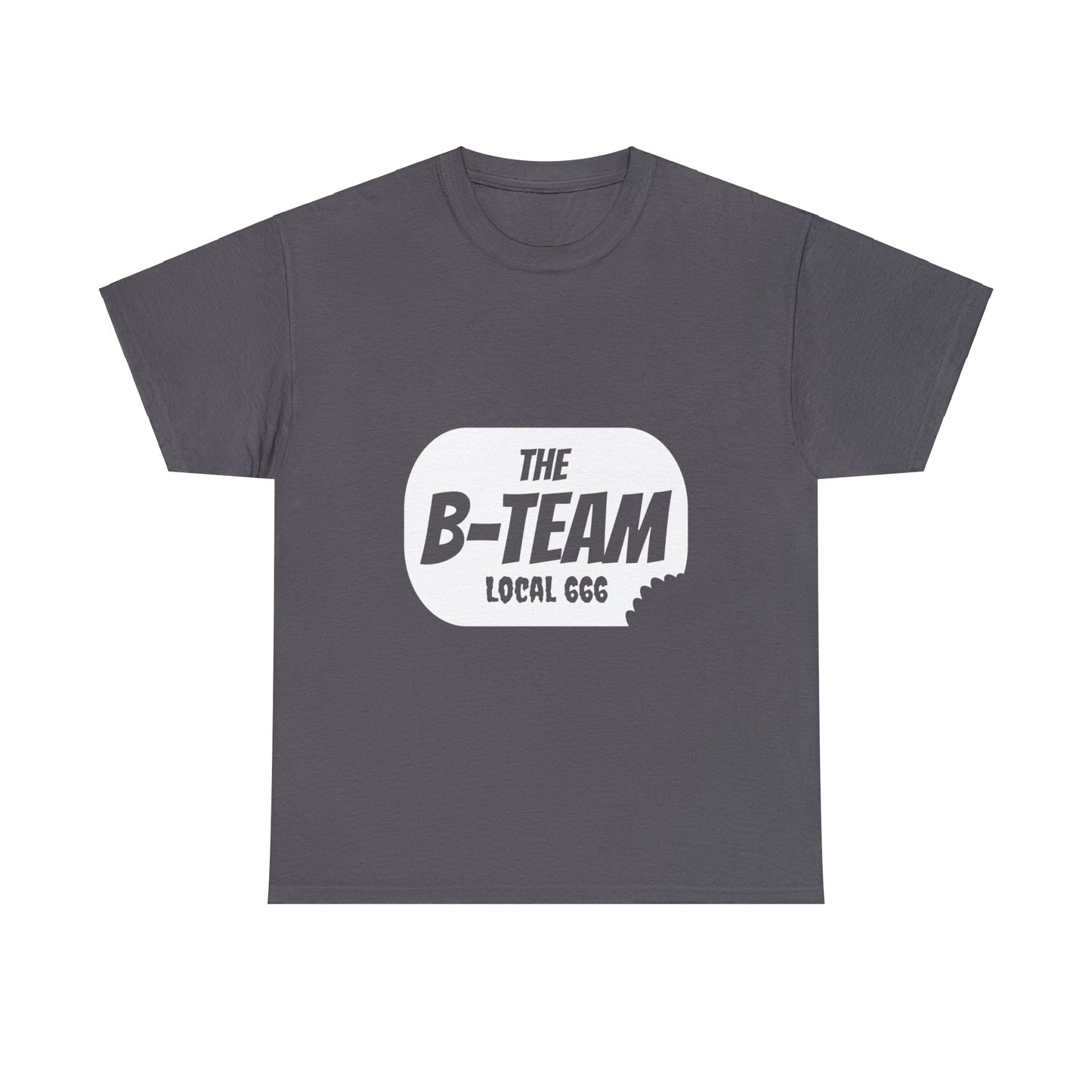 B-Team Heavy Cotton T-Shirt